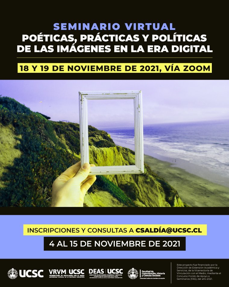 DeasUcsc's tweet photo. Les tenemos una invitación muuuuy interesante al seminario: “POÉTICAS, PRÁCTICAS Y POLÍTICAS DE LAS IMÁGENES EN LA ERA DIGITAL” 18 Y 19 de Nov de 2021
Incripciones desde el 4 al 15 de noviembre 2021 en el sgte link
https://t.co/4ZNRwfuA8u https://t.co/MSfGWEQmfZ