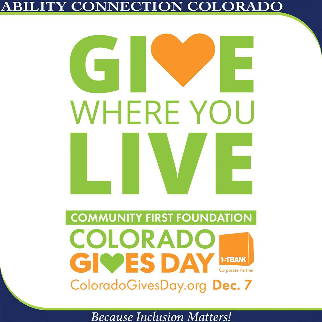 GIVE THE GIFT OF INCLUSION AND CONNECTION ON COLORADO GIVES DAY - DECEMBER 7, 2021

DON'T WAIT, SCHEDULE your Ability Connection Colorado Colorado Gives Day Donation TODAY.

conta.cc/3BMQRAA