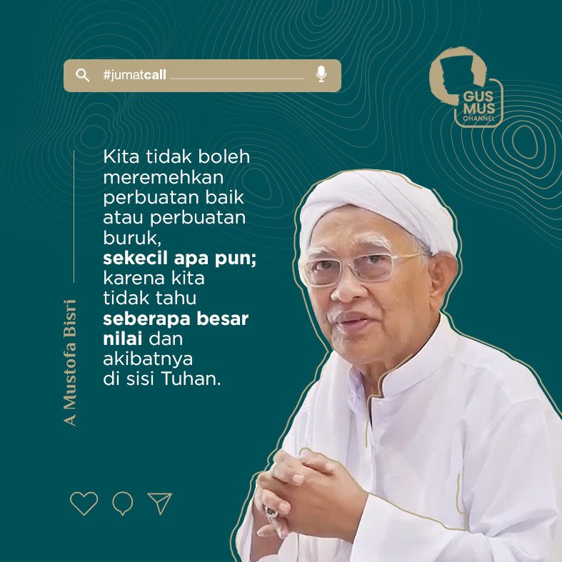 ⚘
JUM'AT CALL: Kita tidak boleh meremehkan perbuatan baik atau perbuatan buruk, sekecil apa pun; karena kita tidak tahu seberapa besar nilai dan akibatnya di sisi Tuhan.

#GusMusChannel #GusMus #JumatBerkah #JumatCall #TebarKebaikan #RaihKedamaian