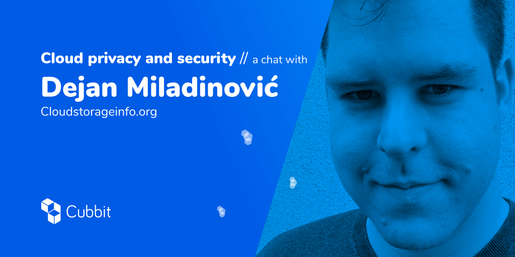 _cubbit's tweet photo. We recently had a chat with cloud storage privacy and security expert Dejan, owner of @Cloud_Storage_I. Read the #4 takeaways here 👉👉👉 https://t.co/ddaRII68LM https://t.co/9QSjjQlY17
