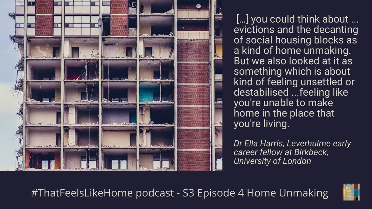image of partly destroyed tower block text reads you could think about evictions and the decanting of social housing blocks as a kind of home unmaking. But we also looked at it as something which is about feeling unsettled or destabilised feeling like you're unable to make home in the place that you're living Dr Ela Harris Levenhulme early career fellow at Birbeck Uni of London #ThatFeelsLikeHome S3 Ep4 Home Unmaking