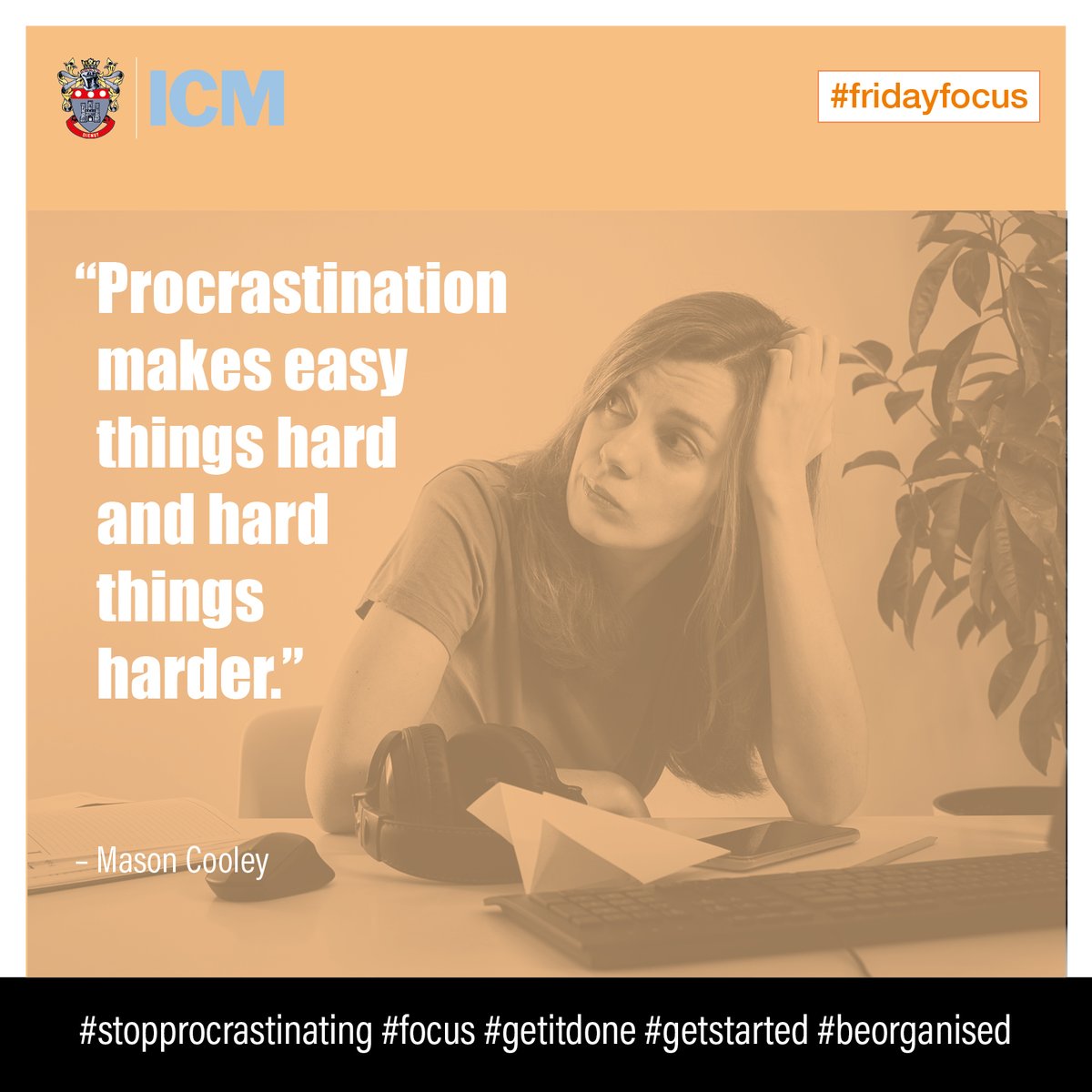 InstituteCM's tweet photo. #fridayfocus
Avoid procrastinating. Get organised. Prioritise and set deadlines. Eliminate distractions. Take a break.
#stopprocrastinating #focus #getitdone #getstarted #beorganised #prioritise #setdeadlines #avoiddistractions #takeabreak #exams #December2021ExamSeries #ICM https://t.co/8Z5U4E1IQf
