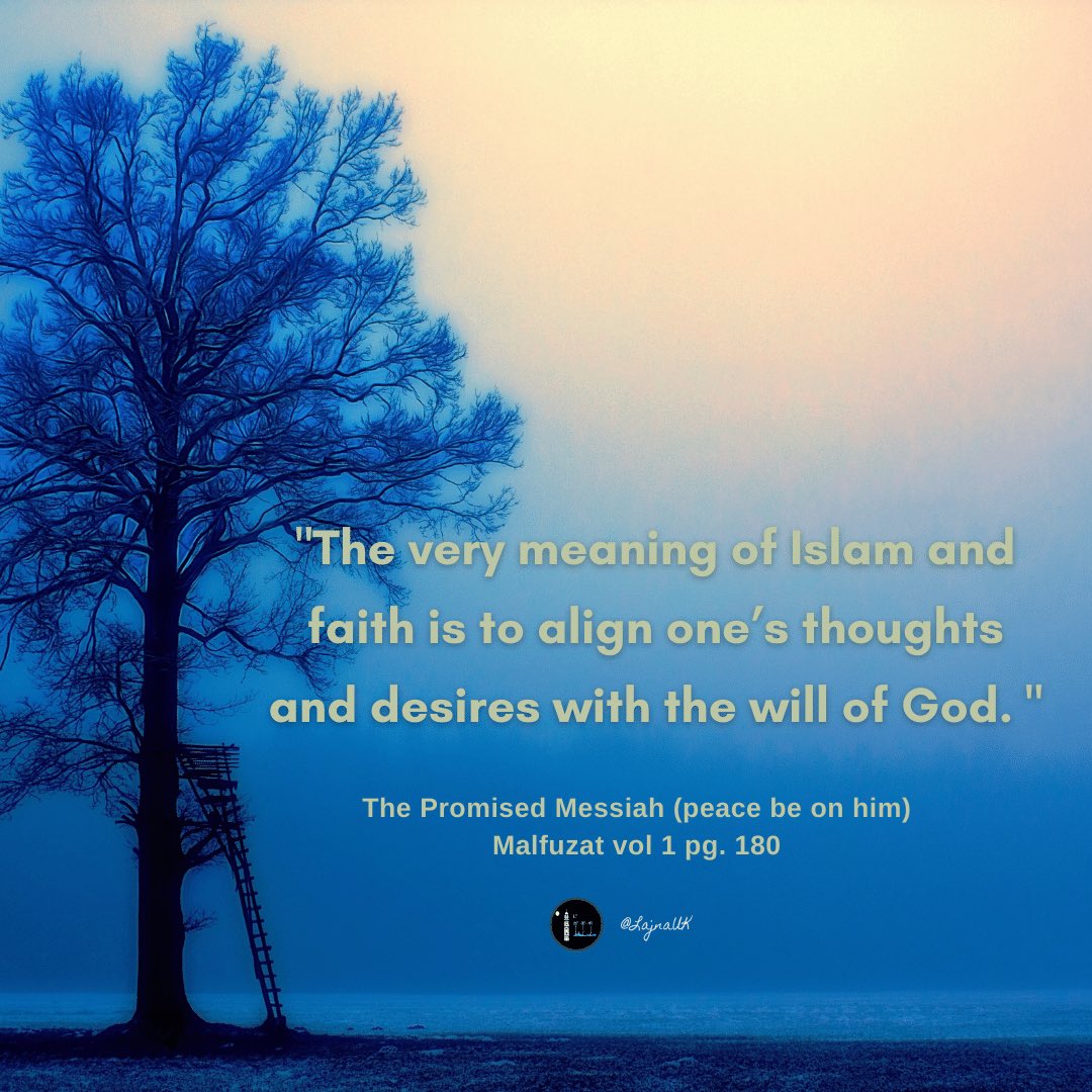 LajnaUK's tweet photo. Complete submission to the will of God is one of the pinnacle points of a Muslim’s belief. https://t.co/A1Q5lPXqg3