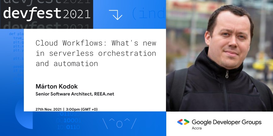 GDGAccra's tweet photo. Announcing DevFest Ghana Speakers.
Will you like to learn about Cloud Workflows?
Join #DevFestGhana, and learn about serverless orchestration and automation from @MartonKodok: a Cloud #GDE and Senior Software Architect.
RSVP here β https://t.co/HLqBx07fba
#DevFest2021 #SSA https://t.co/j8xwREfShG