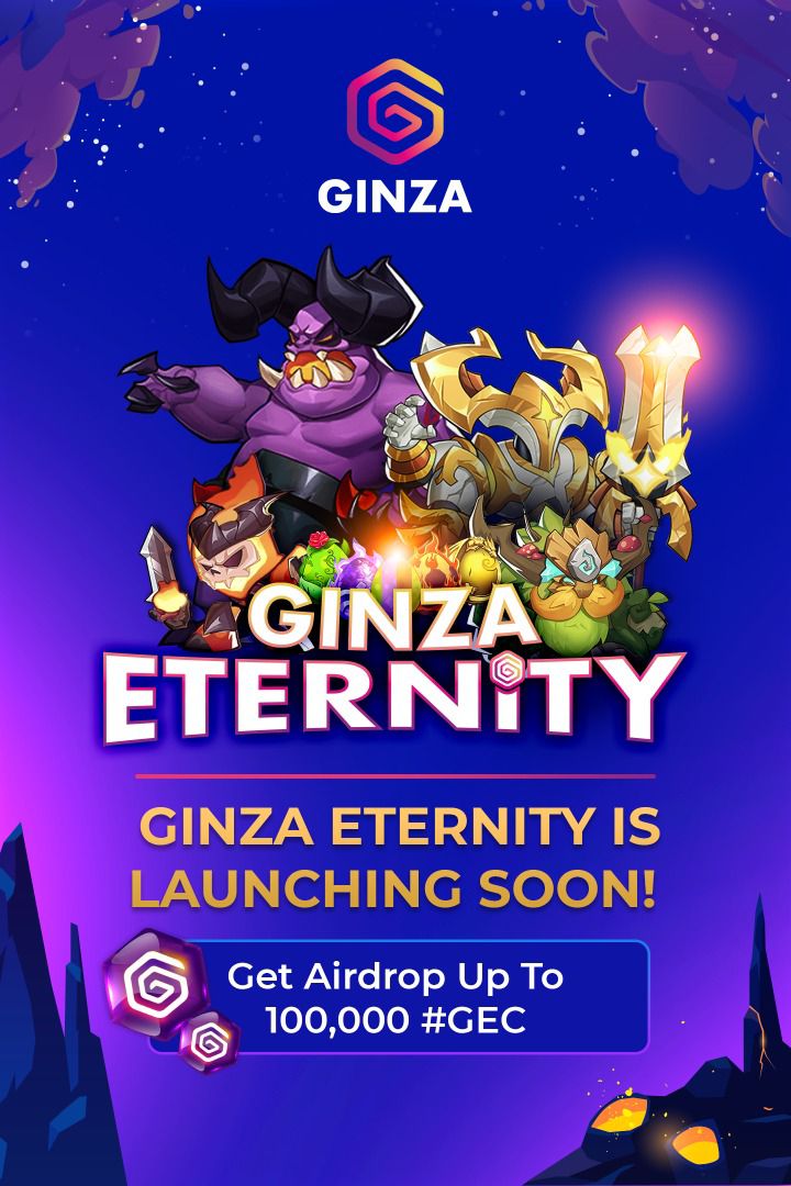 Ginza Eternity Is Launching Soon! 
Get Airdrop Up To 100,000 #GEC
-Follow Us @ x.com/ginzaeternity
-Like, Retweet With hashtag: #Airdrop#Ginzaeternity#PlayToEarn#Defi
-Comment your BSC address get the Airdrop
-Join TG: t.me/joinchat/ginza…
-Join DS: discord.gg/VXcUeyxU