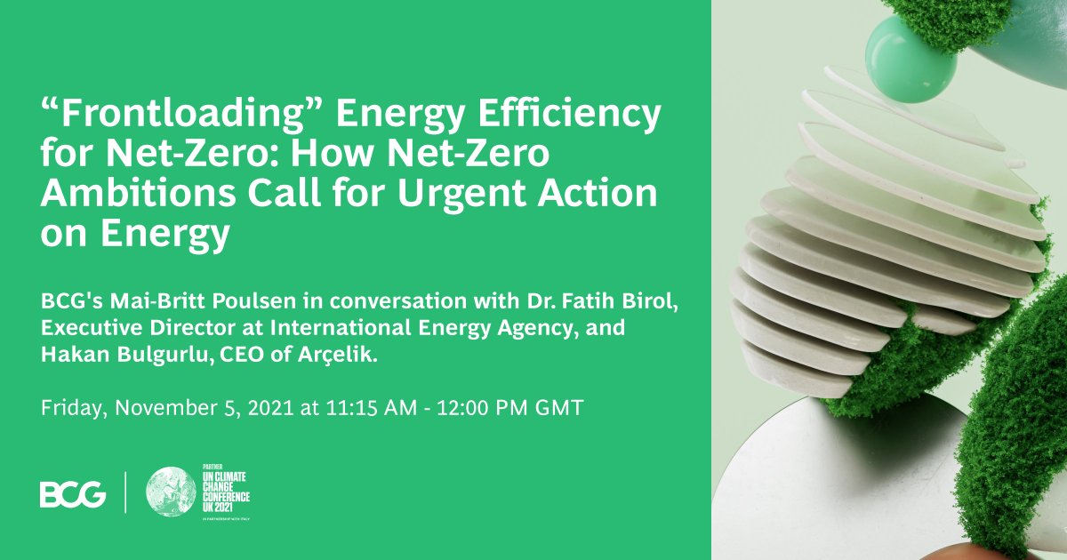BCG's tweet photo. Tune in today at 11:15 AM GMT for a critical panel on why net-zero ambitions call for urgent action on energy. Moderated by BCG’s Mai-Britt Poulsen and joined by @IEA Executive Director @fbirol, and @h_bulgurlu, CEO of @ArcelikGlobal. https://t.co/flcZ2VG44i #BCGatCOP26 #COP26 https://t.co/UtCi6TMLTN