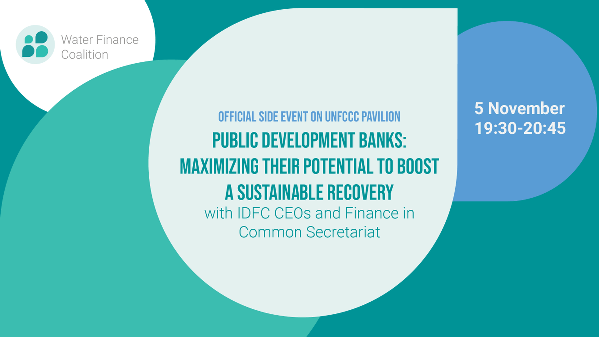 WaterFinanceC's tweet photo. #TODAY Official #COP26 Side-event: How Public Development Banks #PBDs can accelerate the implementation of low-carbon and resilient development. Featuring @IDFC_Network & @FinanceInCommon
🕕19:30-20:45 CET
📍@UNFCCC Pavilion @COP26
📺https://t.co/qVbIlqQ3Ci
#FinanceInCommon https://t.co/UYDvITvXpa