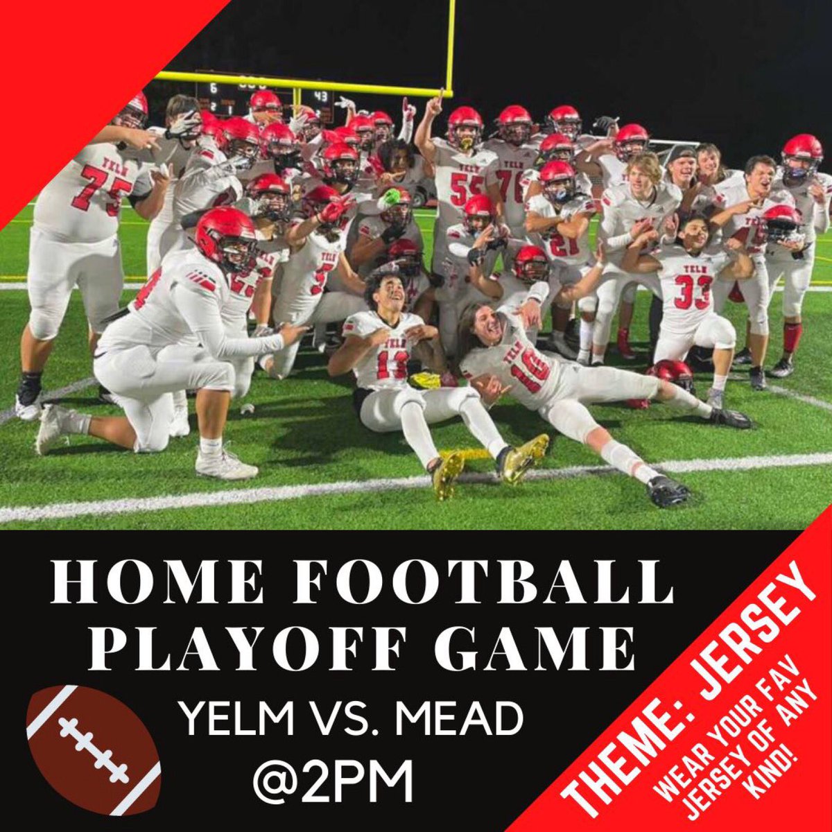 Round of 32 District Playoff Game!

🗓 Saturday, November 6th  
🏟 Yelm High School 
⏰ 2:00pm (Gates open at 12:15pm)
🤝 Mead HS (Spokane) 

Winner to State! #ThisIsY🌪