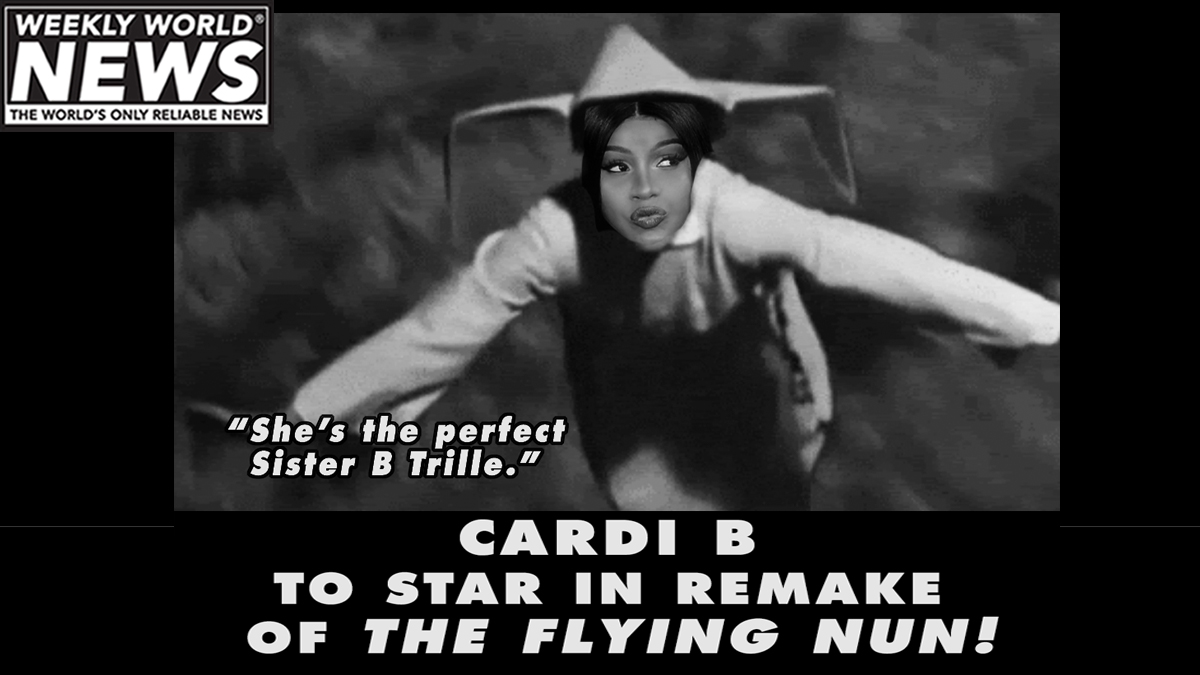 weeklyworldnews's tweet photo. Another big Hollywood remake of a TV classic?! "UP!"
#flyingnun #sisterbetrille #herstory #ifitsup #cardib #sallyfield #theflyingnun https://t.co/CWAG235ODR
