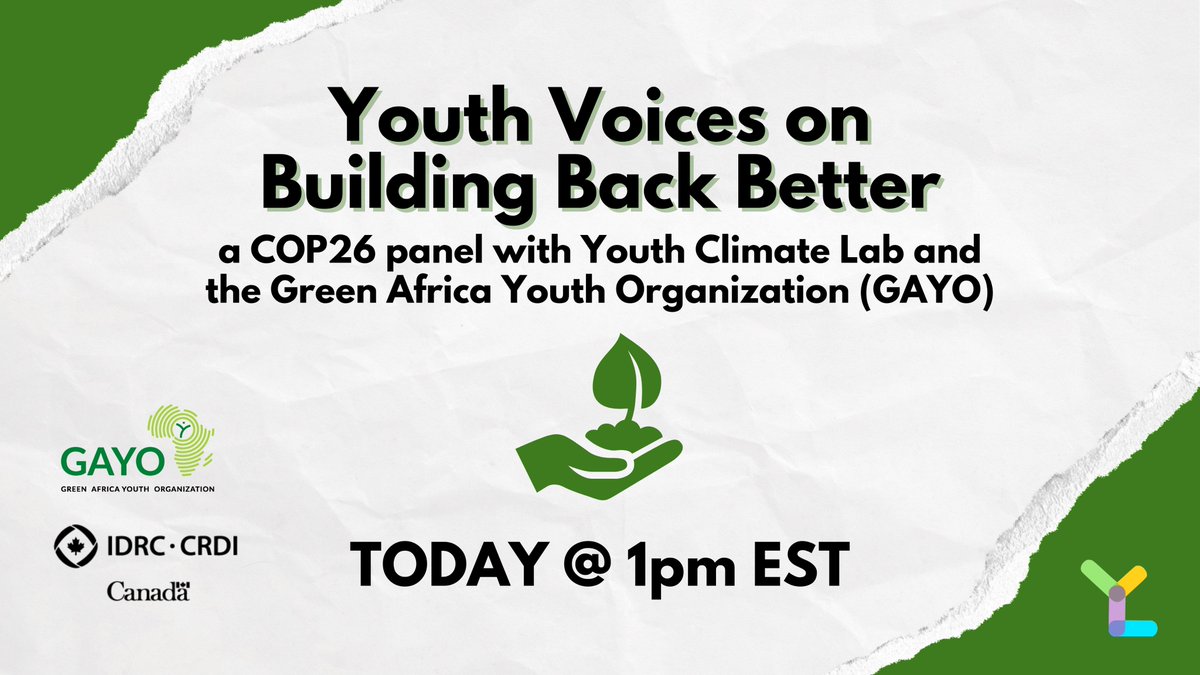 YouthClimateLab's tweet photo. TODAY! Join us at 1pm EST for Youth Voices On Building Back Better with @gayoghana and with support from the IDRC! Find out how to watch at https://t.co/UYCuoF7vqV https://t.co/P2yCn8fevI