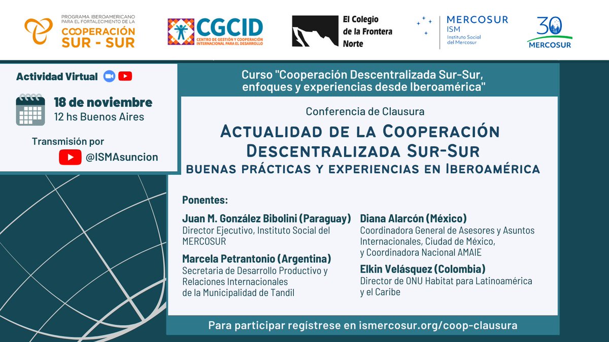 ISMERCOSUR's tweet photo. 📢Invitamos para participar de la Conferencia de Clausura "Actualidad de la Cooperación Descentralizada Sur-Sur", de nuestro curso organizado por @Ismercosur, @PIFCSS, @CGCID_oficial y @elcolef  

📆18/11 - 12hs 🇦🇷🇧🇷🇵🇾🇺🇾

✍️Más información y registro en
https://t.co/6otkUWoZ8b https://t.co/jUduVTXFhG