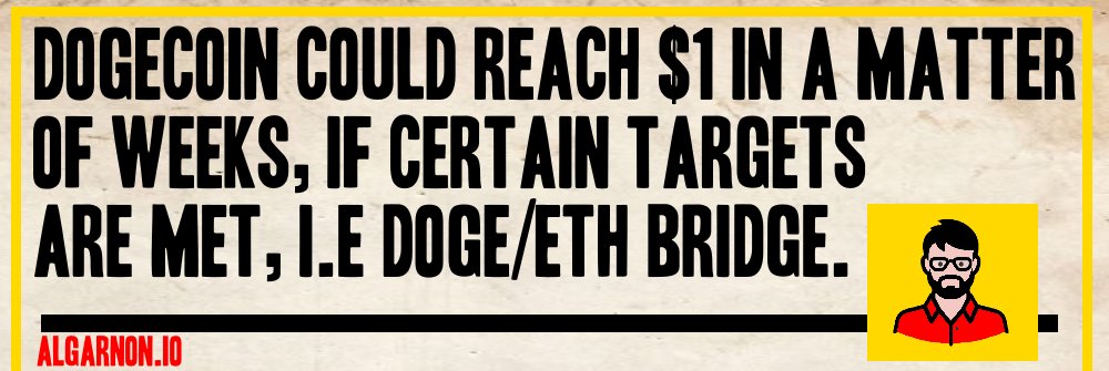 SigersonBell's tweet photo. #Dogecoin could reach $1 in a matter of Weeks, not Months. 

This will be dependant on the Doge/Eth Bridge and a Fee Reduction. We would also like to see a Dogecoin payment facility on major #NFT websites. https://t.co/LdRYnqIgli