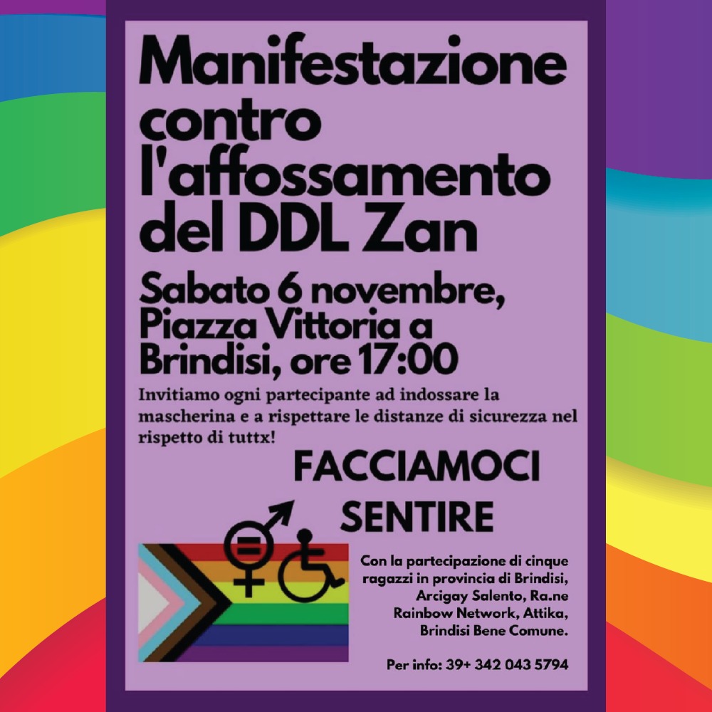 Arcigay Salento aderisce alla manifestazione contro l'affossamento del DDL Zan che si terrà a Brindisi sabato 6 novembre alle ore 17.00. 

FACCIAMOCI SENTIRE!! 
#DDLZanLeggeControOmofobia 
#manifestazione #brindisi
