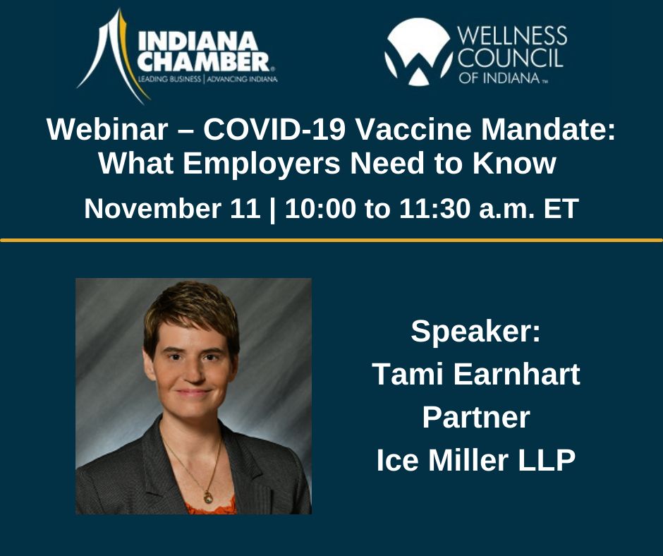 💻 WEBINAR: Join @wellnessindiana &amp; the ICC Nov. 11 at 10 a.m. for a webinar on the new OSHA rule &amp; employer vaccine mandate. Speaker Tami Earnhart of <a href="/IceMillerLLP/">Ice Miller LLP</a> will cover key employer guidance. FREE for members; $79 for non-members. bit.ly/3GUKVcA #vaccinemandate