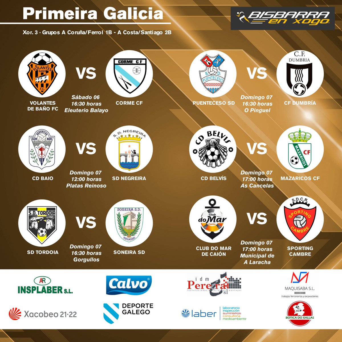 Bisbarraenxogo's tweet photo. PRIMEIRA GALICIA - XORNADA 3
Grupos: A Coruña/Ferrol 1B - A Costa/Santiago 2B
#ClubdoMarCaión VS @SportingCambre
@VolantesDeBanho VS #CormeCF
@cdbaio VS #SDNegreira
@SdTordoia VS @SoneiraSD
@PontecesoSD VS @CFDUMBRIA1
#CDBelvís VS #MazaricosCF https://t.co/enixVHnqXs