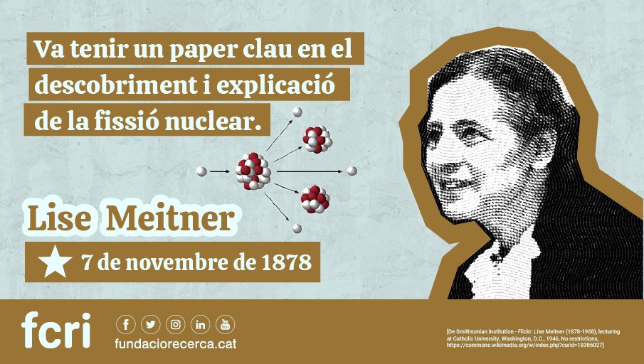 fcri_cat's tweet photo. ⏳#Taldiacomavui de 1878 va néixer #LisaMeitner, qui va contribuir als descobriments del proactini i la fissió nuclear. És l'única dona el nom de la qual ha estat adjudicat a un element de la taula periòdica, el 109, batejat el 1997 com a meitneri. https://t.co/A2kbAxHyCE