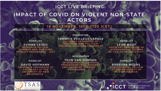 TSASNetwork's tweet photo. @ICCT_TheHague &amp; @TSASNetwork presenting live briefing and panel discussion on 'Impact of COVID on Violent Non-State Actors' Nov 18, 10am ET,  11am AST, MST 8am. To register: https://t.co/yOu6xNsfUN @PSCIuWaterloo @uwaterlooARTS @BalsillieSIA @crest_research @munkschool https://t.co/Ktpr1jQtzF