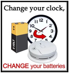 Change you clocks &amp; change your batteries. Daylight saving time ends Sunday. When you move your clock back 1 hour, check your smoke &amp; CO alarms. Hit the test button &amp; look at the manufacturer's date on the alarm to make sure it is less than 10 years old.