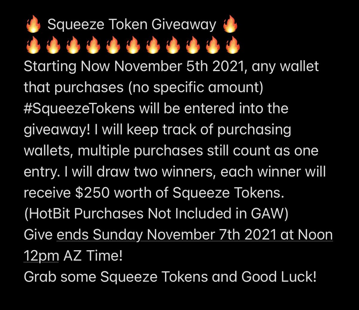 AzScopedOutTact's tweet photo. 🔥SqueezeToken Giveaway🔥 

➡️ Starts Now Nov 5 2021 
➡️ End Sunday Nov 7 2021 12:00noon Arizona Time.
➡️ Two Winners / each winner gets $250 worth of Squeeze Tokens!
➡️ Any Amount Purchase gets you in! 
#SqueezeToken #SqueezeGiveaway #SqeezeTokenFinanical #CryptoGAW https://t.co/BQL0fooFjg