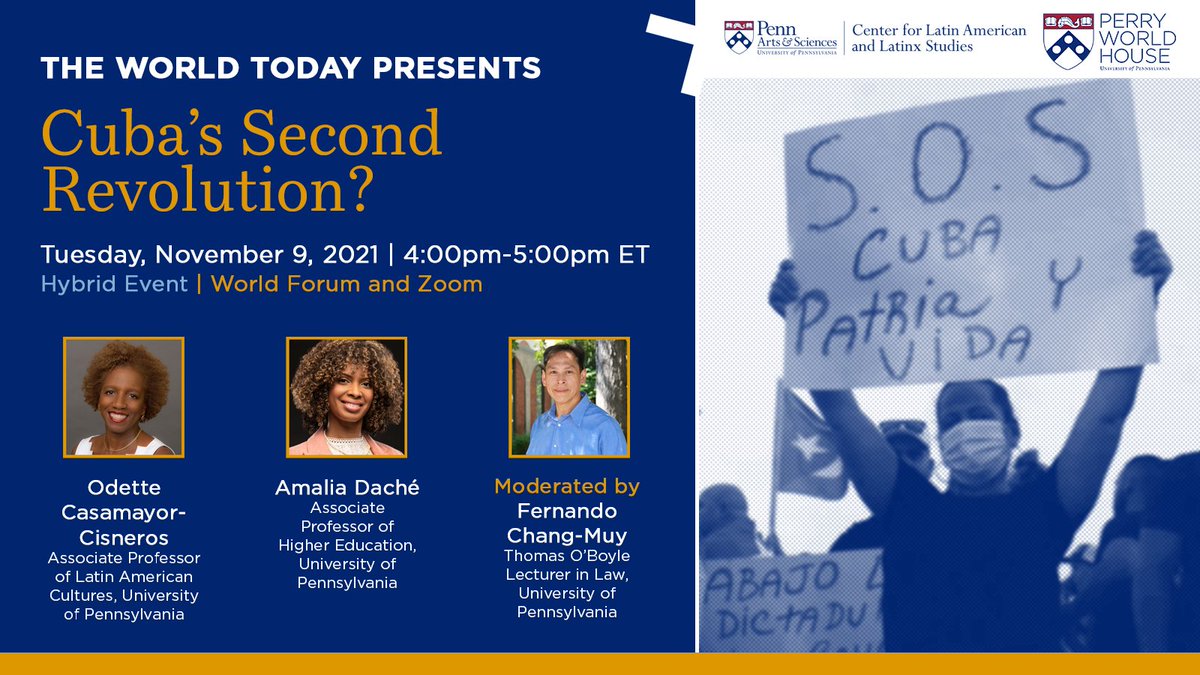 NEXT WEEK: don't miss our event with @LALS_UPENN featuring <a href="/odettecasamayor/">Dr. Odette Casamayor-Cisneros</a>, <a href="/AmaliaDache/">Amalia Daché, Ph.D.</a>, and <a href="/pennlaw/">University of Pennsylvania Carey Law School</a>'s Fernando Chang-Muy on the protests that have convulsed Cuba in recent months. What does the country's future hold? Register to find out: global.upenn.edu/perryworldhous…
