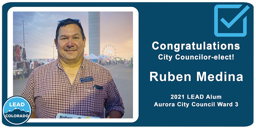 lead_colorado's tweet photo. Congratulations to our 16th LEAD CO alum: Ruben Medina won election to Aurora City Council Ward 3! #COPolitics #ElectionDay2021 #LEADCO

@medina4aurora https://t.co/wXSBG5lSGM