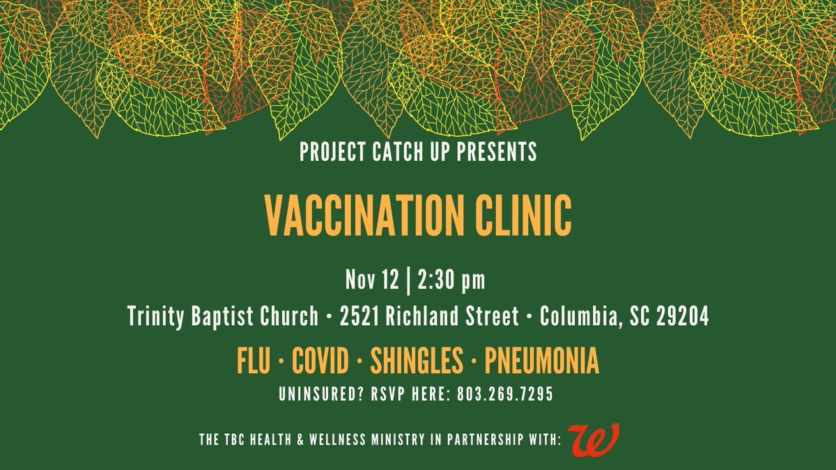 TBC_TeamTrinity's tweet photo. The Health and Wellness Ministry with Project Catch Up presents our very own vaccination clinic on November 12th @ 2:30 pm! 

This clinic will be held at the Trinity Baptist Church at 2521 Richland Street in Columbia, SC. 

If you are uninsured, please RSVP at 803-269-7295. https://t.co/J32FOI26eL