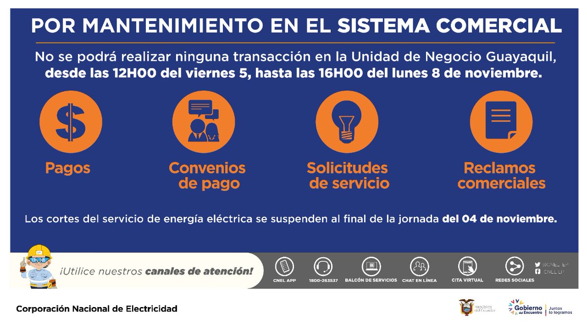 CNEL_EP's tweet photo. ⚠ ATENCIÓN | Desde las 12h00 del día de hoy, 5 de Nov. hasta las 16H00 del lunes 08 del mismo mes, no se podrá realizar ninguna transacción comercial en la Unidad de Negocio #Guayaquil.

Los cortes del servicio de energía eléctrica están suspendidos durante estos días. https://t.co/WM3nLbqINP