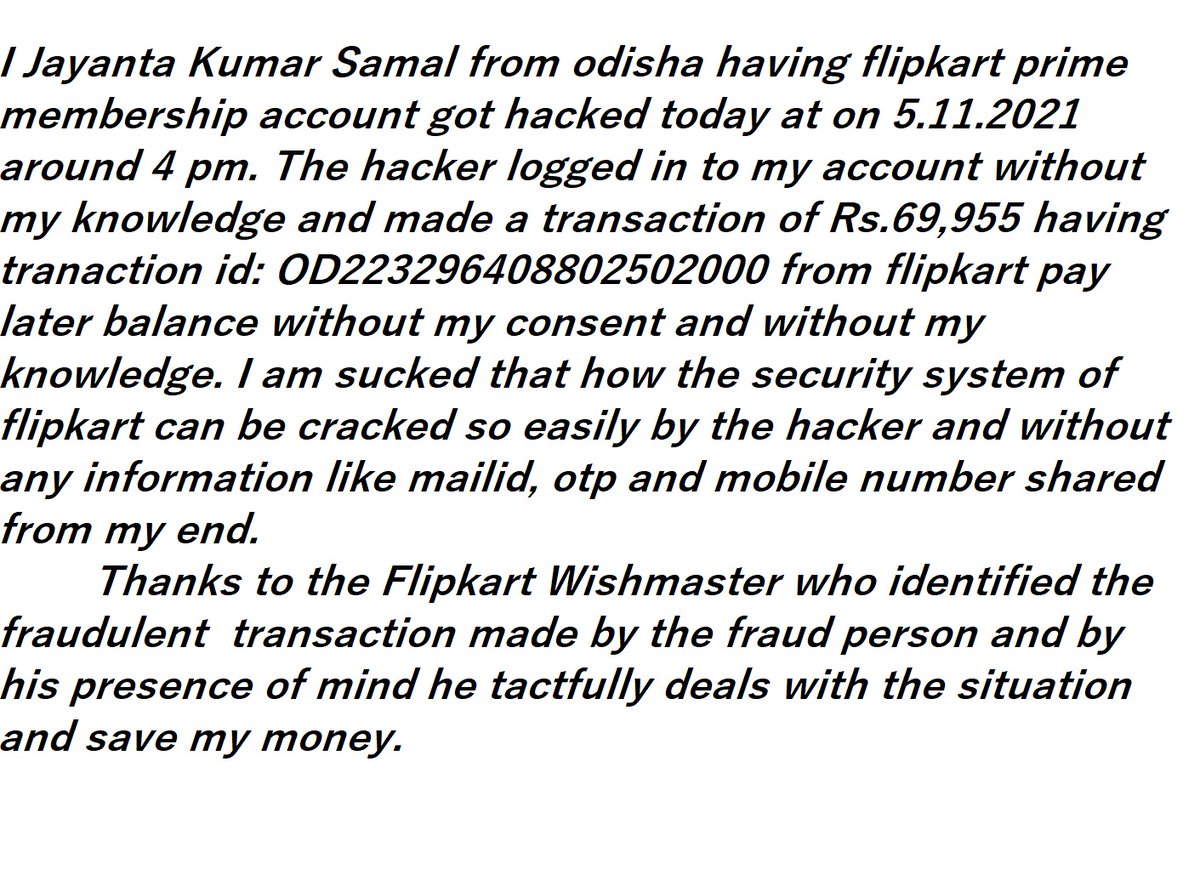 jayanta705's tweet photo. I Jayanta Kumar Samal having flipkart prime membership account got hacked today at on 5.11.2021 around 4 pm. The hacker logged in to my account without my knowledge and made a transaction of Rs.69,955. https://t.co/PHNAkhvfZv