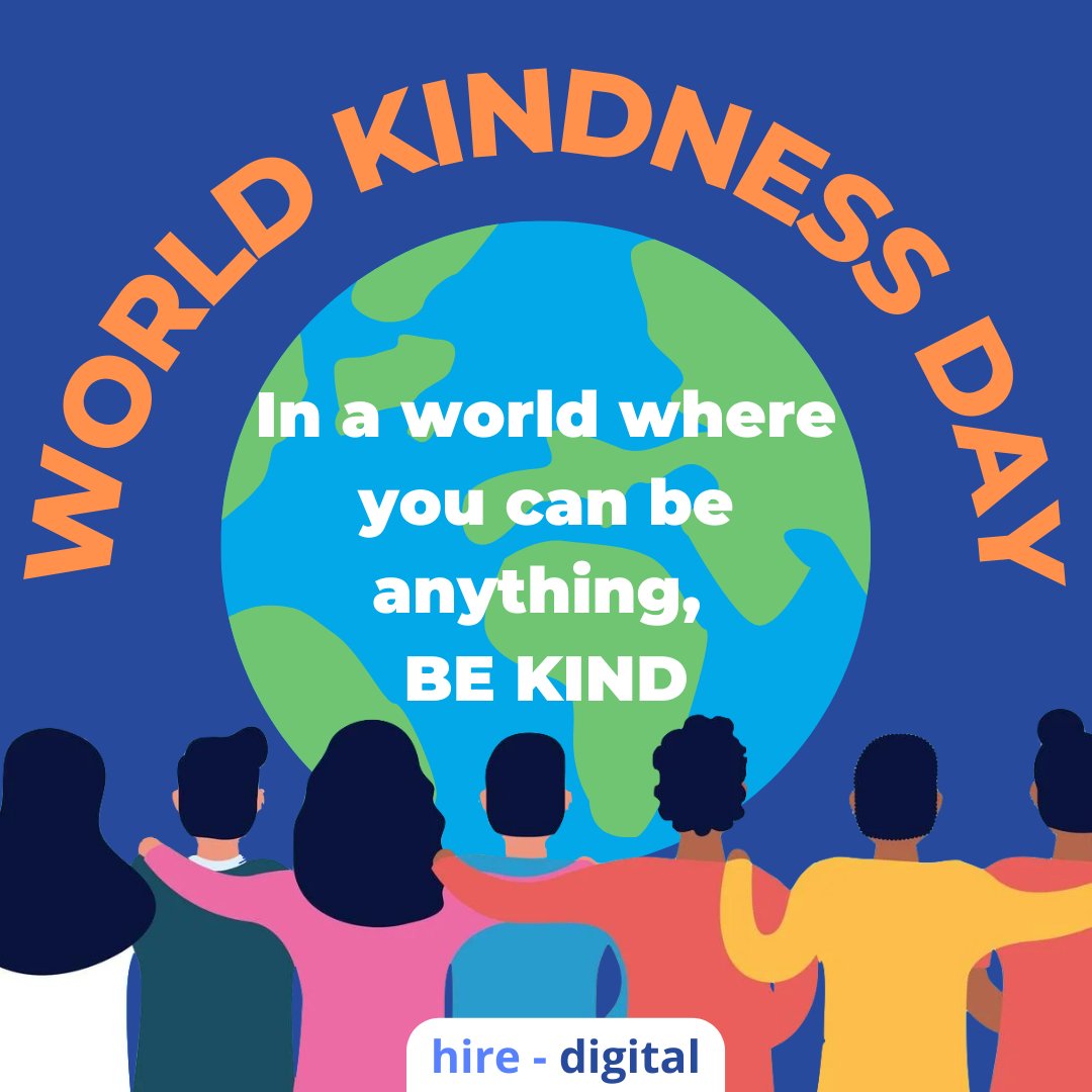 hire_digital_'s tweet photo. Tomorrow we shall celebrate World Kindness Day! In a world that you can be anything, BE KIND! Just be kind, the act is free and priceless. You never know how your actions might impact someone, so always BE KIND!
 
#worldkindessday  #digital #marketing #technology https://t.co/lGNlUJxMDJ