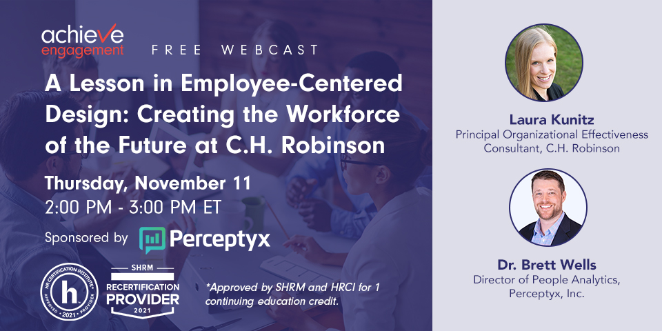 achievEE_'s tweet photo. Join us next week at our FREE webcast: A Lesson in Employee-Centered Design: Creating the Workforce of the Future at C.H. Robinson, with Laura Kunitz and Dr. Brett Wells, sponsored by @perceptyx ! #EmployeeEngagement #achieveEngagement #FutureofWork https://t.co/cLwo55Agt5