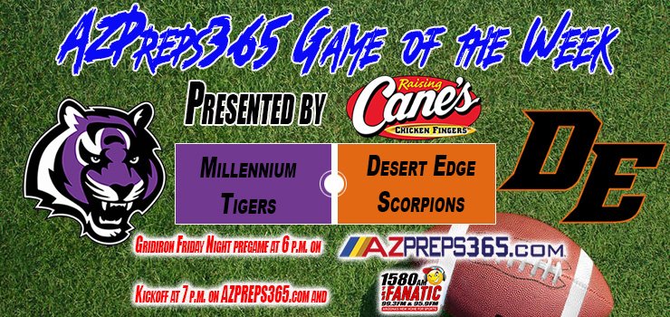 Burgeoning rivalry in West Valley has <a href="/MillenniumFB/">Millennium Football</a> &amp; <a href="/DEdgeFootball/">Desert Edge Football</a> in AZPreps365 GOW by <a href="/raisingcanes/">Raising Cane's</a>. Kickoff at 7 pm but first login to the <a href="/NFHSNetwork/">NFHS Network</a> at 6 (bit.ly/2ZIre7q) for <a href="/GridFridayNight/">Gridiron Friday Night</a> pregame by the <a href="/AZNationalGuard/">Pmakerney@aol.com</a>. On radio: <a href="/1580TheFanatic/">1580 The Fanatic</a>. #azpreps365