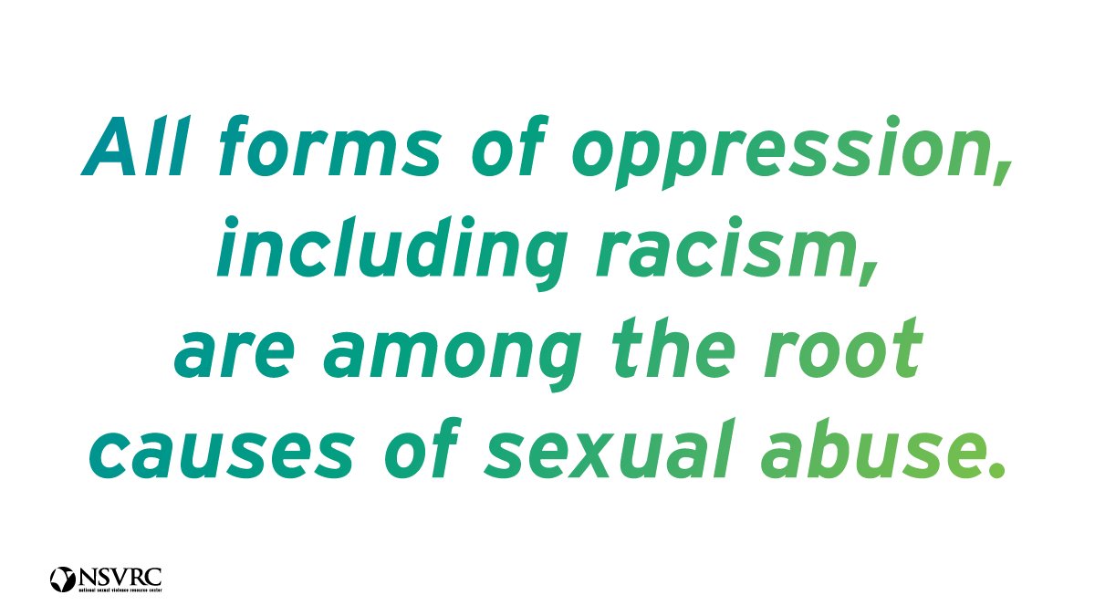 We cannot end sexual harassment, abuse, and assault without ending racism.