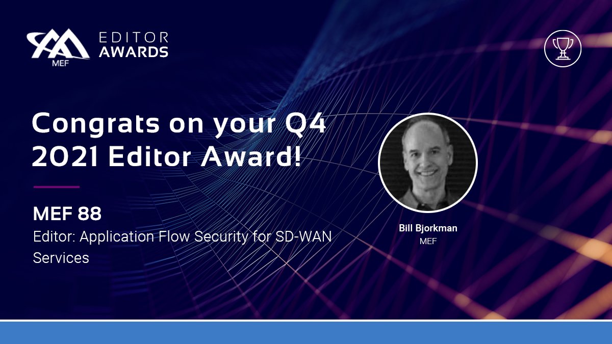 MEF_Forum's tweet photo. We thank Bill Bjorkman for his tremendous efforts on MEF 88: Application Flow Security for SD-WAN Services. Congratulations on your Editor Award at the MEF Q4 2021 Members Meeting! We appreciate your dedication and hard work!
#MEF #EditorAwards https://t.co/a11klWqYn2