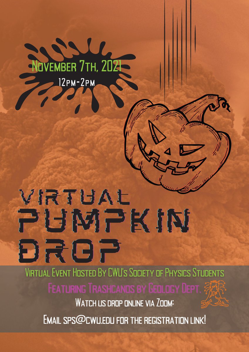 Virtual Pumpkin Drop &amp; Trashcano Event

SUNDAY! SUNDAY! SUNDAY!
Join the Society of Physics Students &amp; Geology Club Sunday, Nov 7th @ 12 pm for the 3rd annual virtual Pumpkin Drop &amp; Trashcano w/special guest commentary!  #SPSplat #CWU

Watch online:
cwu.zoom.us/webinar/regist…