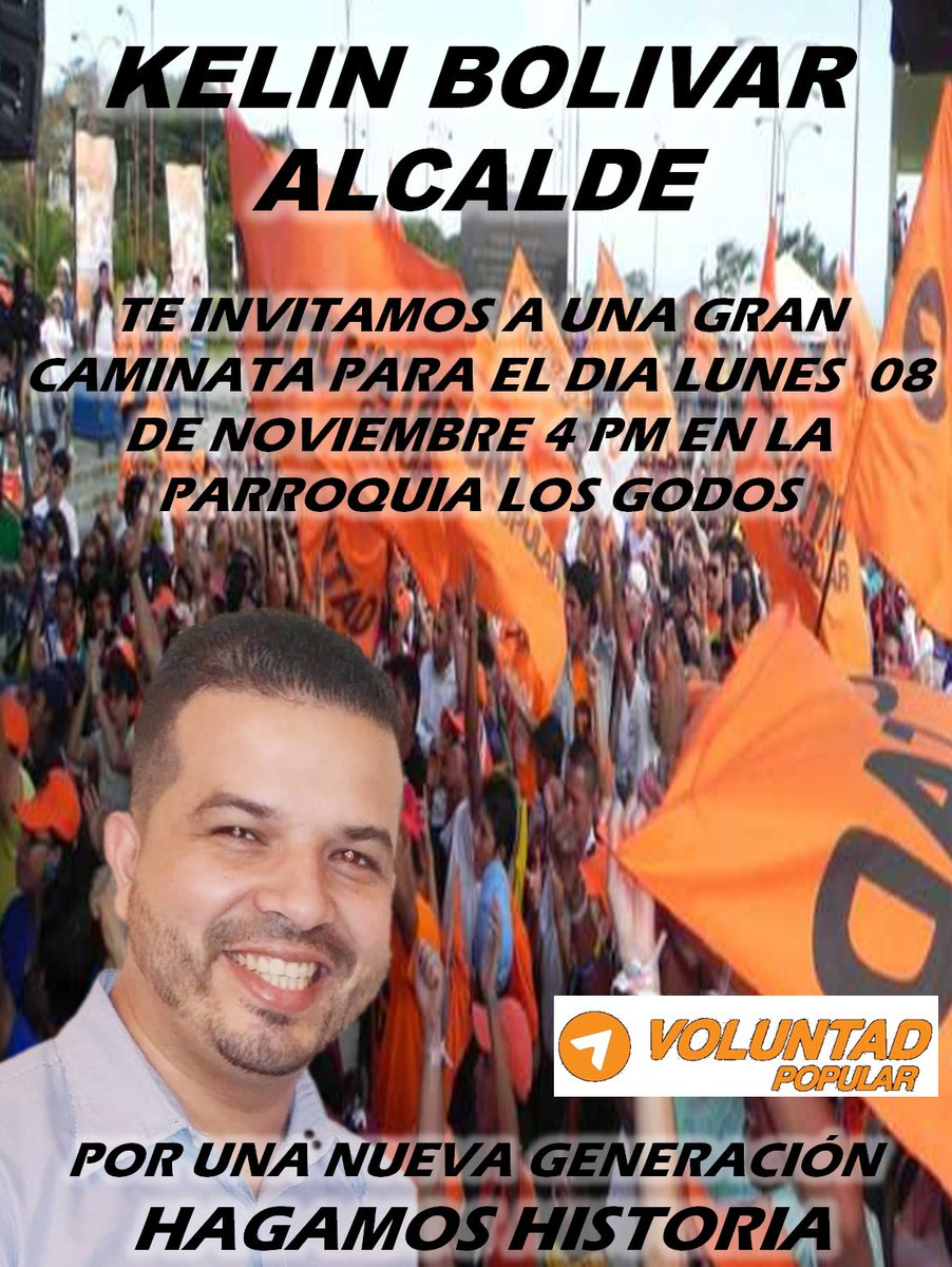 Este lunes 8 de Noviembre te invitamos a la Gran Caminata en las parroquias los Godos a las 4:00 pm.

Por el cambio de paradigma político hacia una Nueva generación de líderes. Este 21 de Noviembre es tu oportunidad para hacerte sentir..

Artemio leonett 

Kelin Bolívar Alcalde