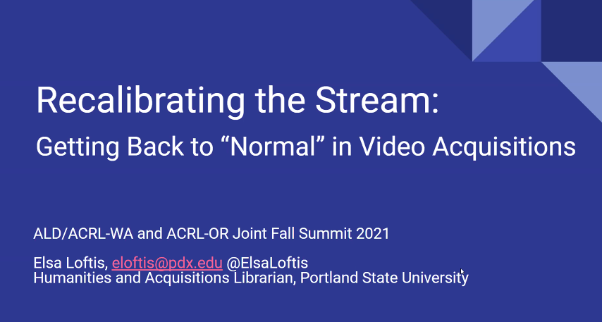 ACRLWA's tweet image. Starting now..
Re-calibrating the Stream: Getting Back to Normal in Video Acquisitions
Elsa Loftis, Portland State University

2021 ALD/ACRL-WA and ACRL-OR Joint Fall Summit

#OregonLibraries
#DigitalLibrary
#ACRLPNW