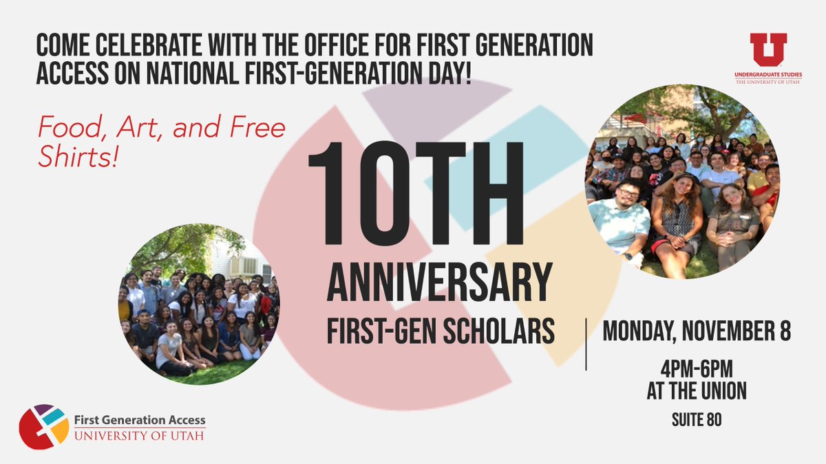 UofUUndergrad's tweet image. Celebrate the 10th Anniversary of First-Gen Scholars on First-Generation Day, Monday, Nov. 8 from 4-6pm at the Union. #FirstGenerationDay