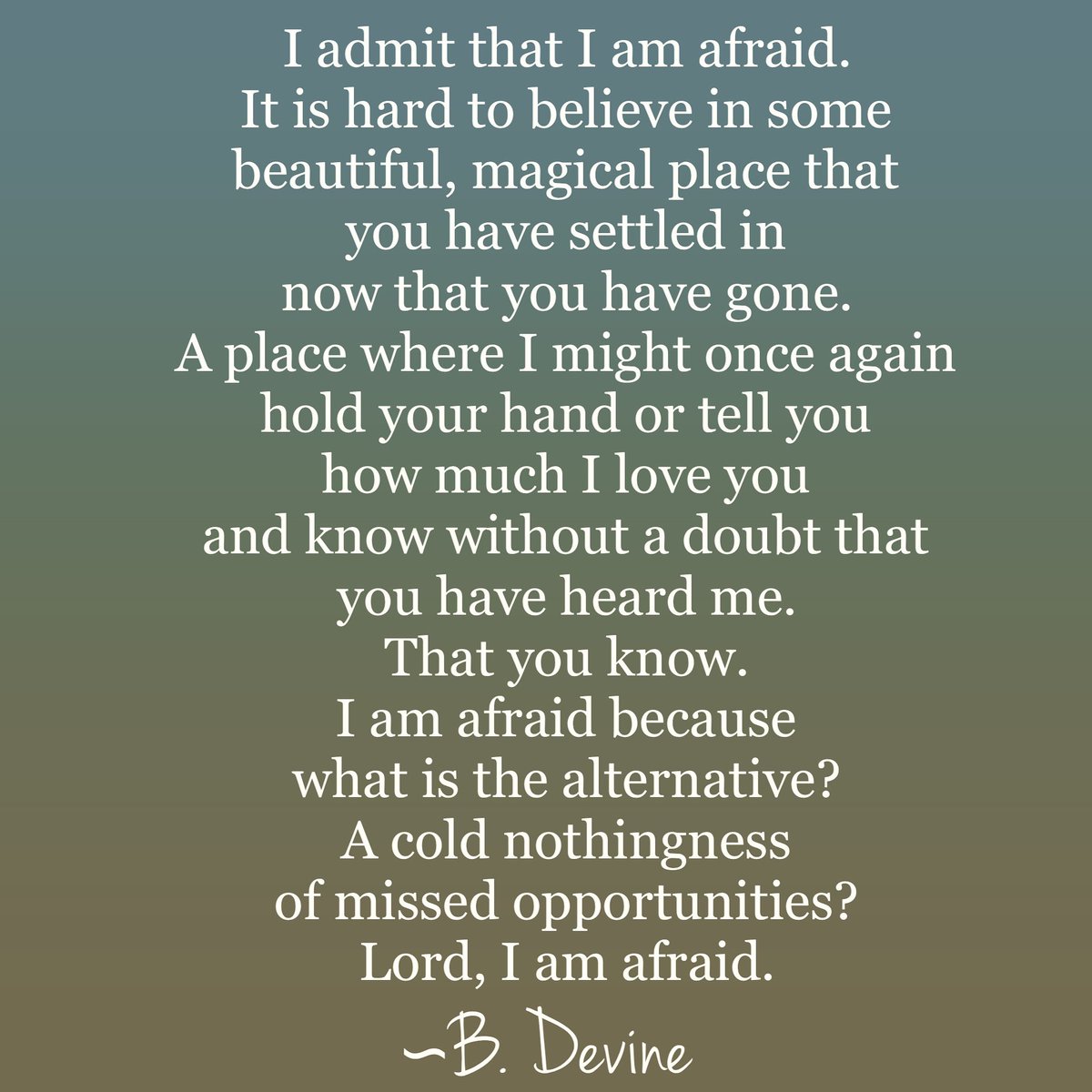 I Am Afraid. 

#bdevine #poem #poetry #quote #qotd #writerscommunity #poetrycommunity