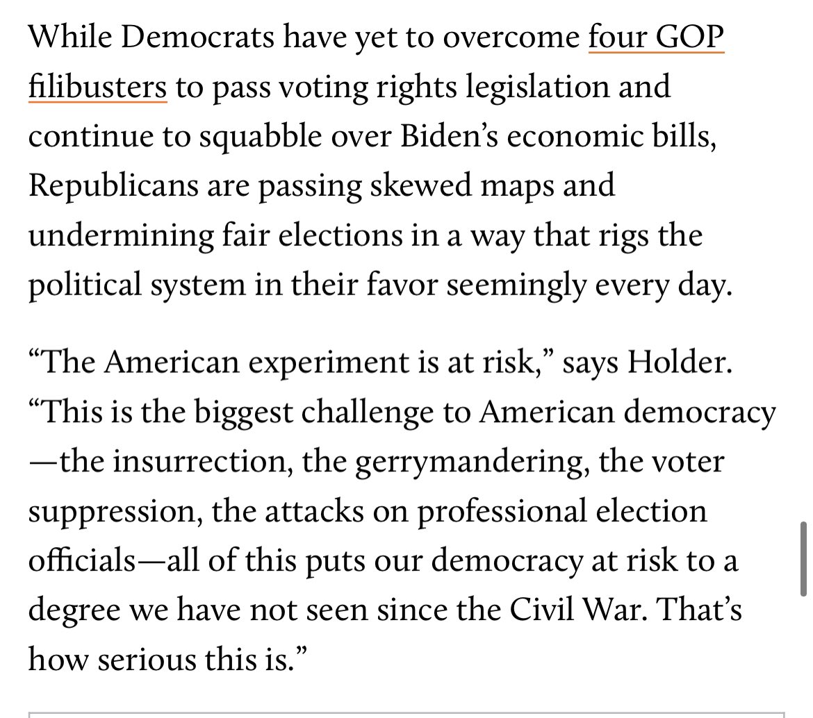 “The American experiment is at risk,” says <a href="/EricHolder/">Eric Holder</a>. “The insurrection, the gerrymandering, the voter suppression, the attacks on professional election officials, all of this puts our democracy at risk to a degree we have not seen since the Civil War”