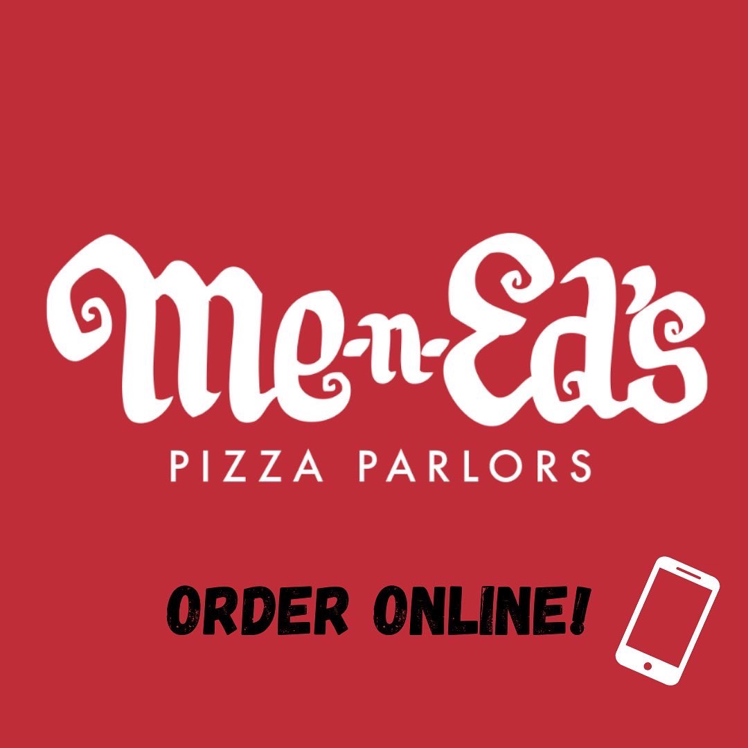 Online ordering is here! Visit our website or download our new app (search Me n Ed’s - no hyphens!)