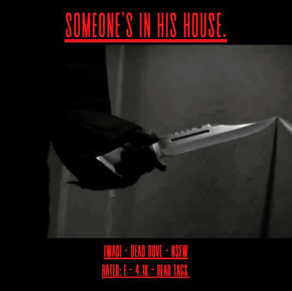 sumusimp's tweet photo. "Someone's In His House" A dead dove #IwaOi nsfw fic.

TW//Violence, fear play, attempted murder, Dubious consent, CNC, blood, injury, weapon play, masks, degradation, read with caution. https://t.co/oxG3w5TNkq