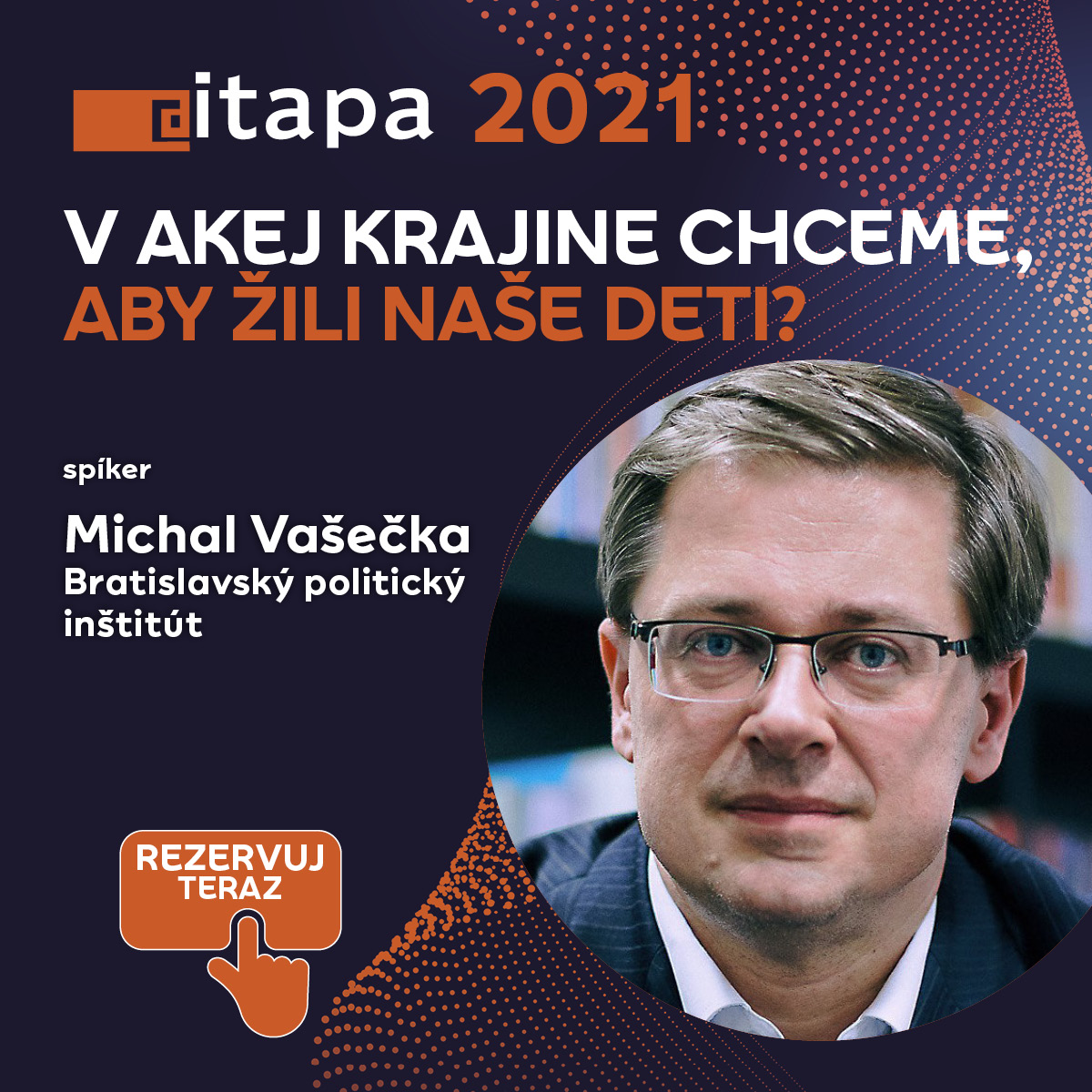 ITAPA_SK's tweet photo. Aký je pohľad sociológa na potrebu budovania modernej krajiny? Takej krajiny, v akej chceme, aby žili naše deti. Príďte si na Kongres ITAPA 2021 vypočuť názor sociológa Michala Vašečku, zaregistrujte sa ihneď. https://t.co/uZVojRkIXc https://t.co/yYK7ZEjhMH