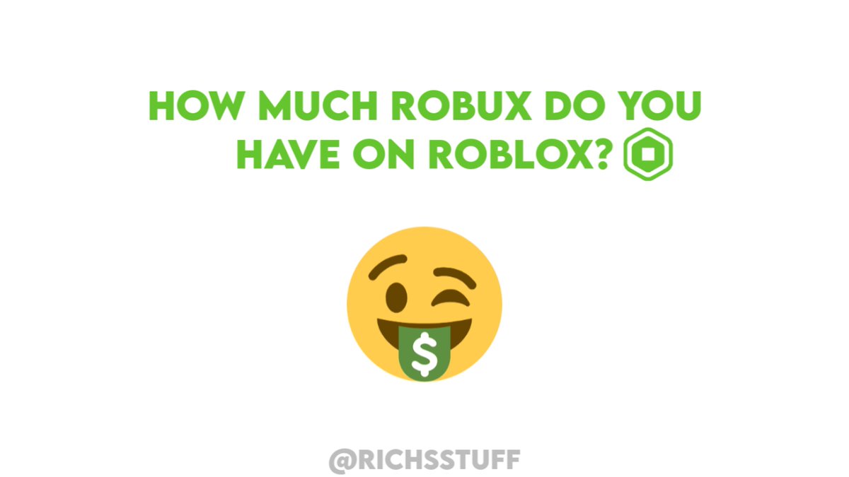RichsStuff's tweet photo. How much Robux do you have on Roblox? 🤑 https://t.co/2EsrcgmPSk