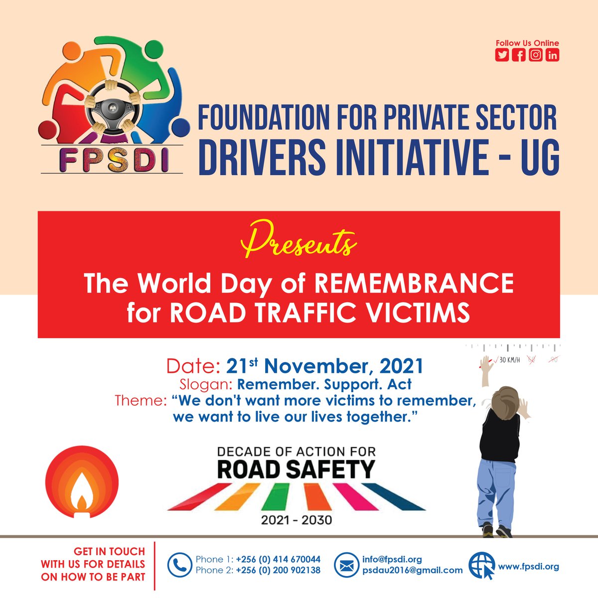Foundation for Private Sector Drivers Initiative - Uganda (FPSDI).
Presents the 2021 Edition of the World Day of Remembrance
for Road Traffic Victims.

#WDoR2021 #fpsdi #drivers #initiate #roadsafety #reachsafely #fiikasalam #uganda #africa 

Website: fpsdi.org