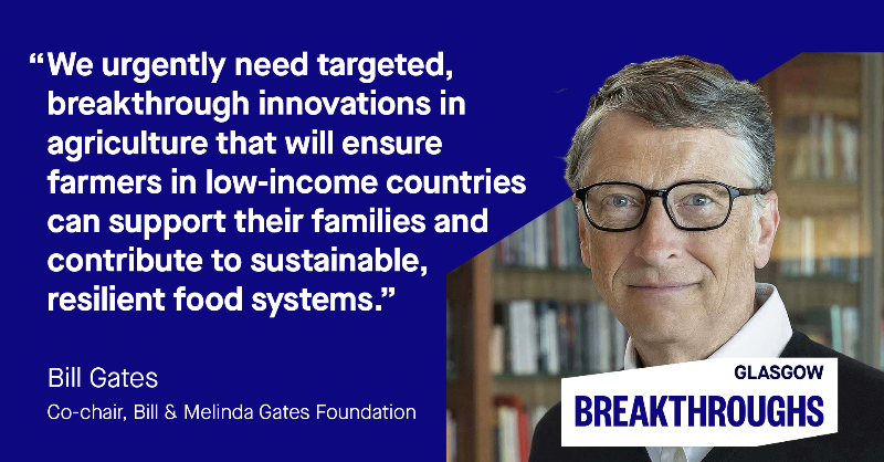 COP26's tweet photo. Farmers in low-income countries are at high risk from the impacts of climate change. 

@BillGates has welcomed the inclusion of #Agriculture Innovation in the #GlasgowBreakthroughs to increase the resilience of farmers and food systems.

@gatesfoundation | #TogetherForOurPlanet