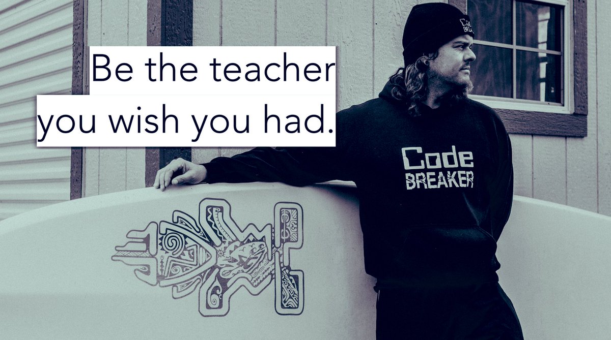 Be the teacher you wish you had and knew you needed.