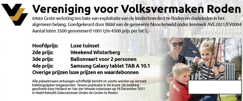 Voor de verloting t.b.v. de Kinderboerderij, wordt er de komende tijd aan deur de loten verkocht. Heeft u ons gemist, dan kunt u een lot kopen via onze website of contact opnemen via info@volksvermaken.nl. De loten zijn ook te koop bij een aantal winkels in centrum van Roden.