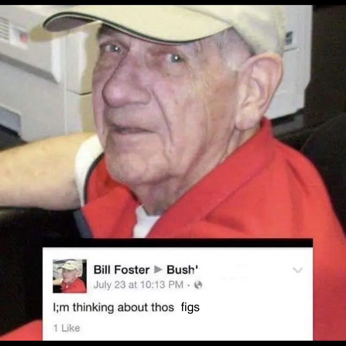 Edited Meme with an old man in a red shirt, caption is “I;m thinking about thos figs”