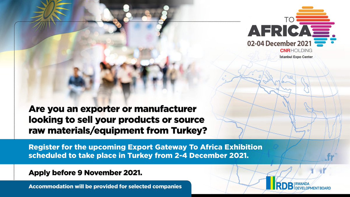 RDBrwanda's tweet photo. Are you an exporter or manufacturer looking to sell your products or source raw materials/equipment from Turkey? 

Register for the upcoming Export Gateway To Africa Exhibition scheduled to take place in Turkey before 9 November 2021 via https://t.co/Wc1kAppqPn https://t.co/0OEuZiFdrd