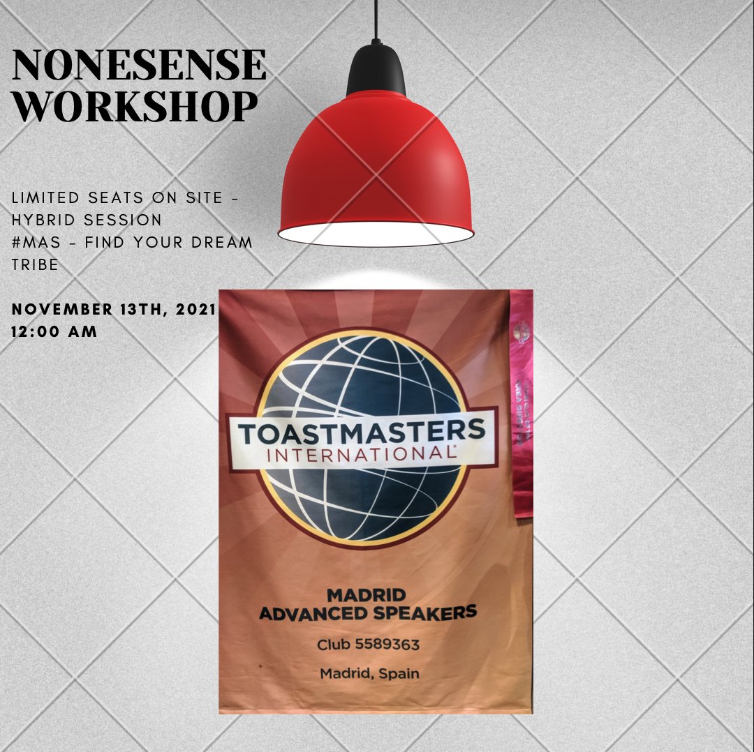 Fellow Toastmasters, join the next MAS hybrid session. It is going to be a WORKSHOP, not an ordinary meeting.  Just a clue, its title: "NONESENSE". There are limited seats on site.